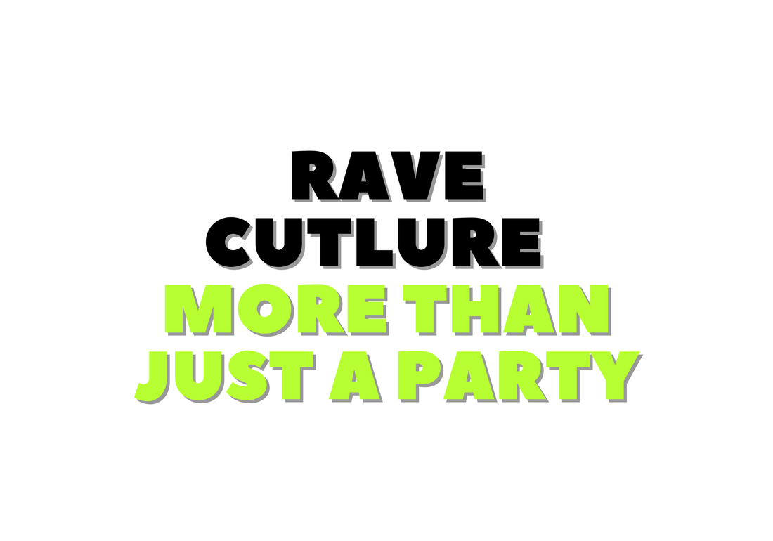RAVE CUTLURE - MORE THAN JUST A PARTY