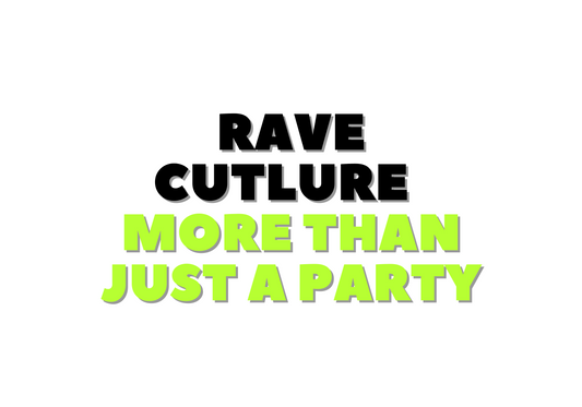 RAVE CUTLURE - MORE THAN JUST A PARTY