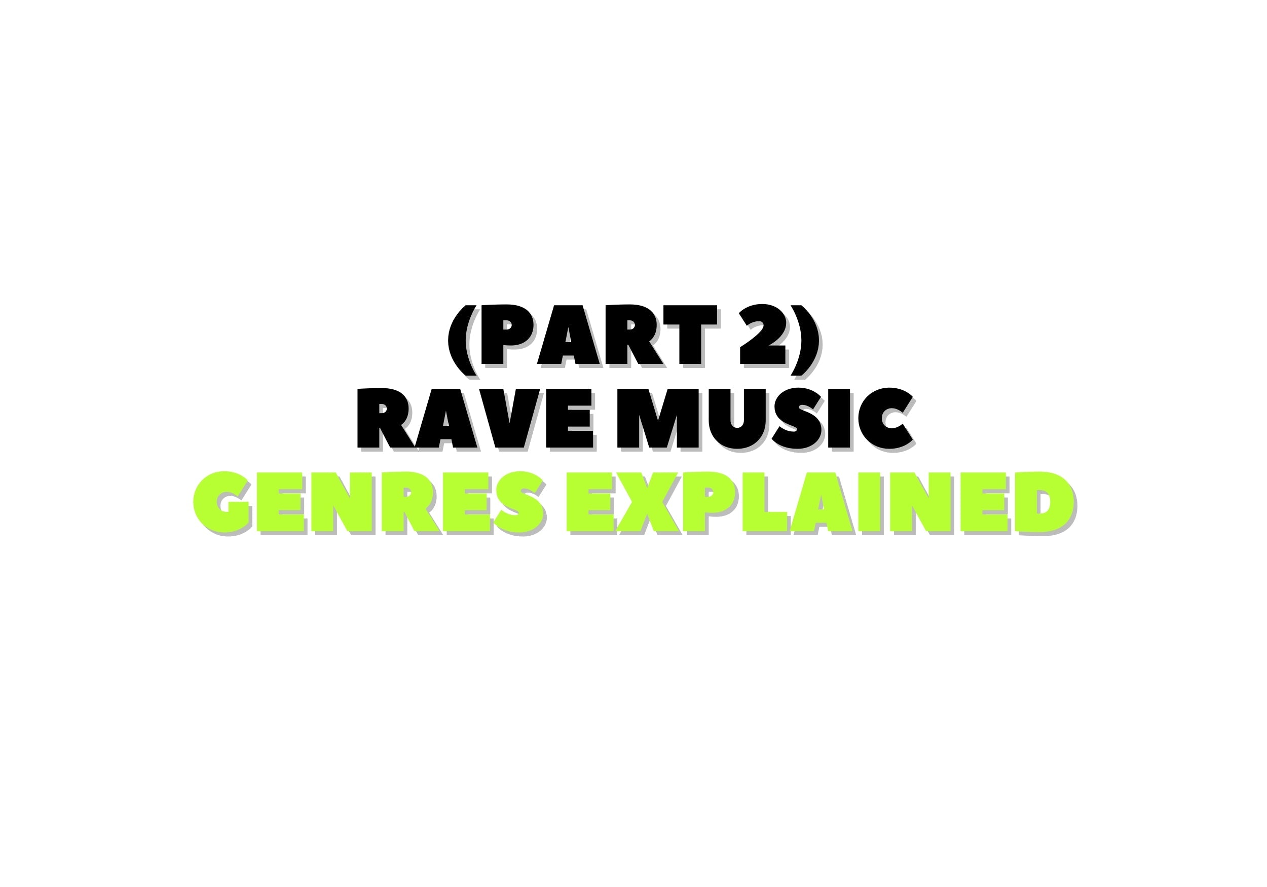 Rave Music Genres Explained: Techno, Trance, House, and How to Tell Th ...