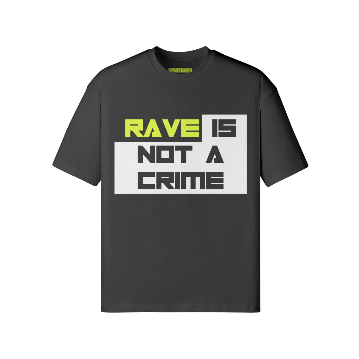 RAVE IS NOT A CRIME - Unisex Loose T-shirt