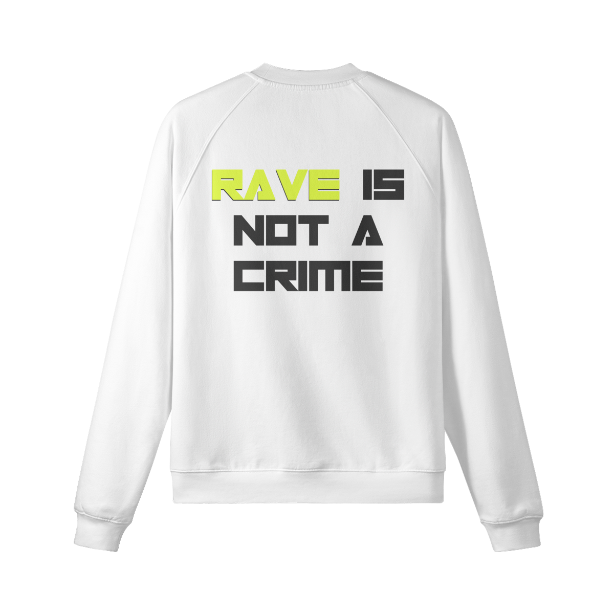 RAVE IS NOT A CRIME (BACK PRINT) - Fleece-lined Sweatshirt